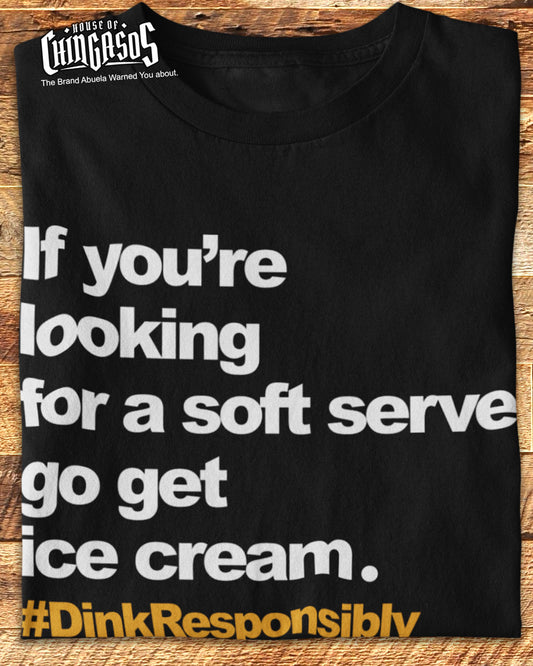 If You Want Soft Serve Pickleball T-Shirt