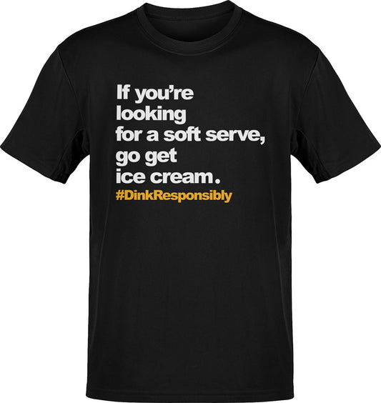 If You Want Soft Serve Pickleball T-Shirt