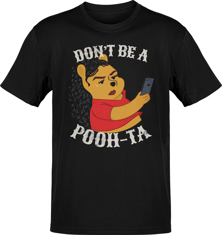 Don't Be A Poo-Ta T-Shirt