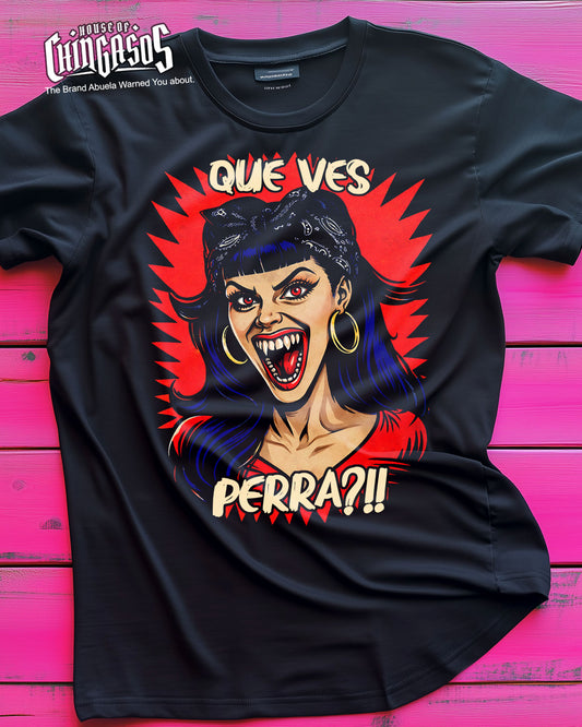 Que Ves Perra?!! T-Shirt