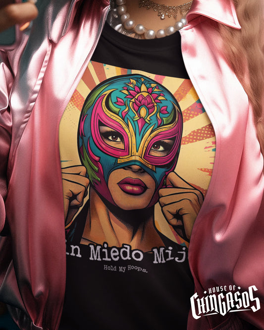 Sin Miedo Mija  Luchadora T-Shirt