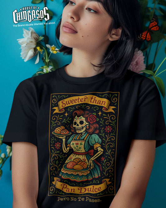 Sweeter Than Pan Dulce Pero No Te Pases T-Shirt