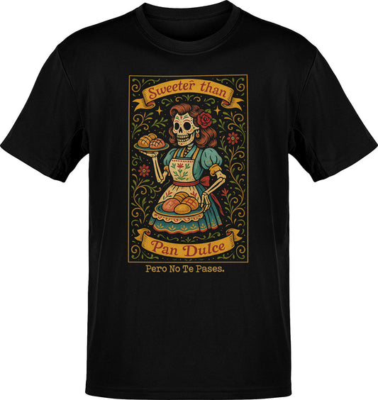 Sweeter Than Pan Dulce Pero No Te Pases T-Shirt