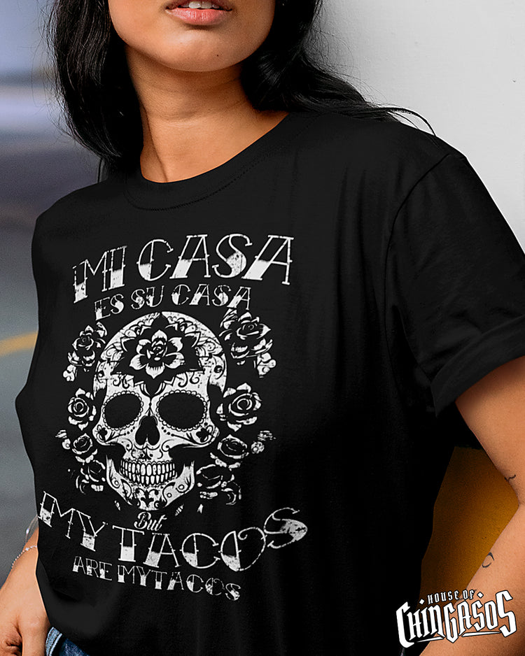 Mi Casa Es Su Casa But My Tacos Greaset Tee