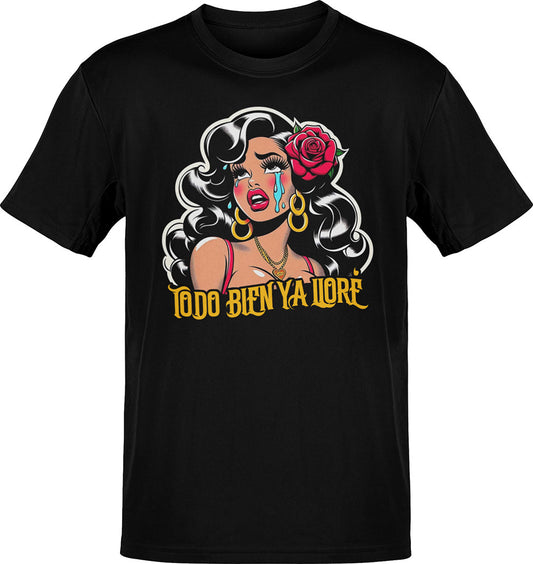 Todo Bien Ya Lloré Telenovela T-Shirt