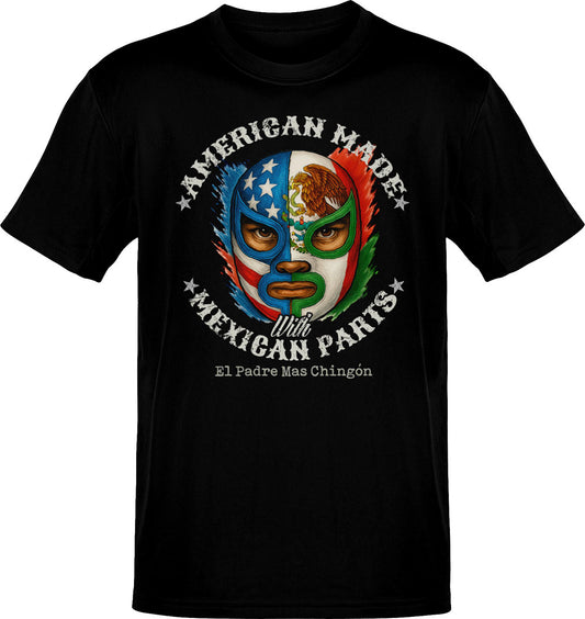 American Made With Mexican Parts Lucha T-Shirt