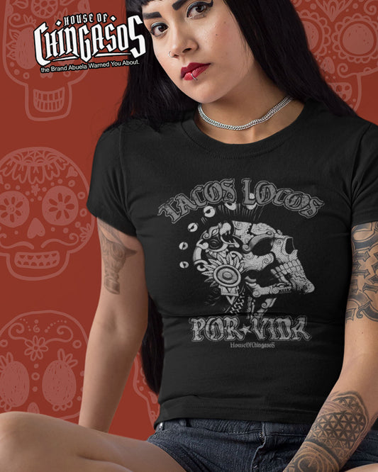 Tacos Locos Por Vida House Of Chingasos T-Shirt