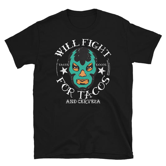 Will Fight For Tacos OG T-Shirt
