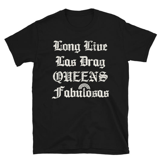 Long Live Las Drag Queens Fabulosas Orgullo T-Shirt