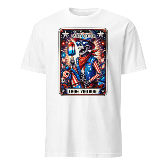 Fireworks Safety Officer - I Run You Run T-Shirt