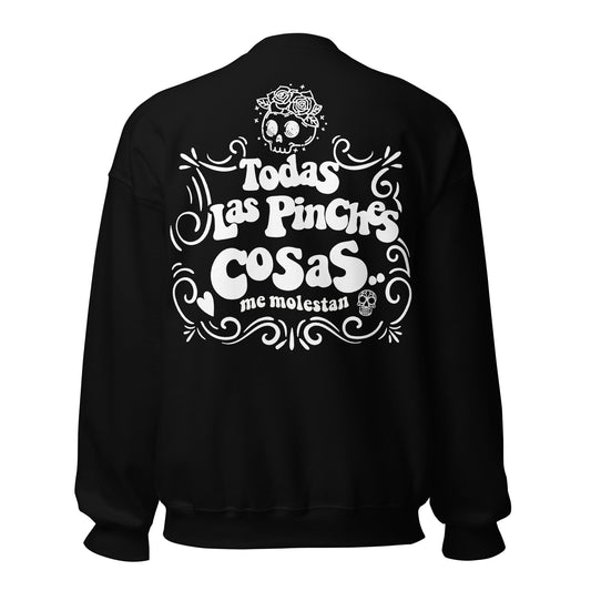 Todas Las Pinches Cosas Me Molestan Unisex Sweatshirt