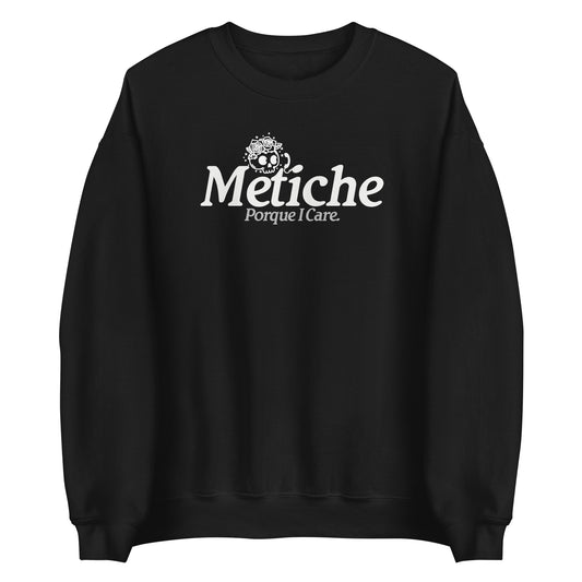Metiche Porque I Care Sweatshirt