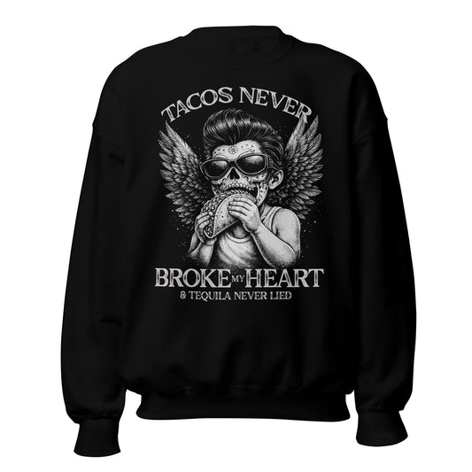 Cupid Tacos Never Broke My Heart Sweatshirt