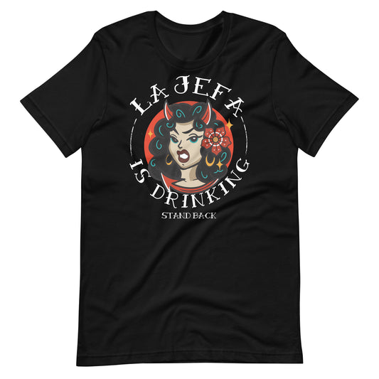 Premium Bella Canvas La Jefa Is Drinking T-shirt