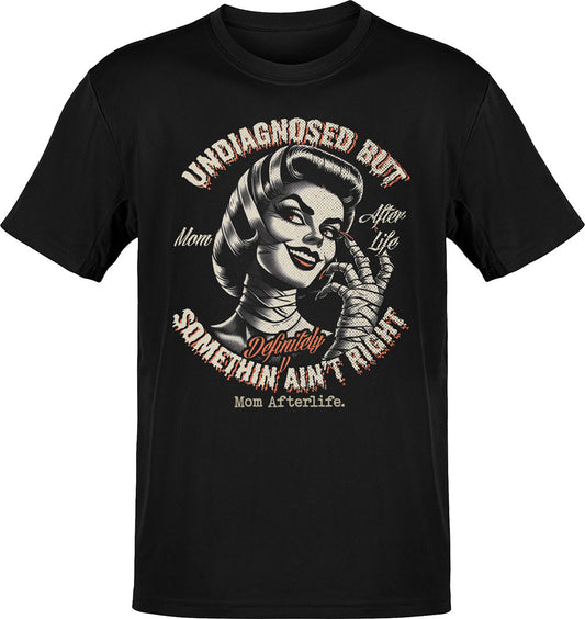 Undiagnosed But Something's Definitely Not Right T-Shirt