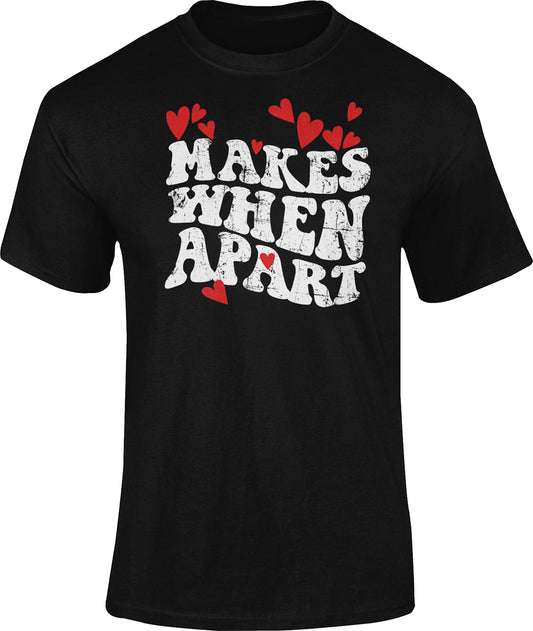 Premium Nothing Makes Sense When We're Apart Vday Tee ( Makes When Apart )