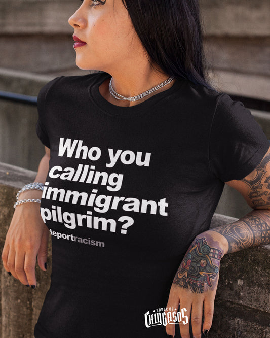 Who You Calling Immigrant T-Shirt