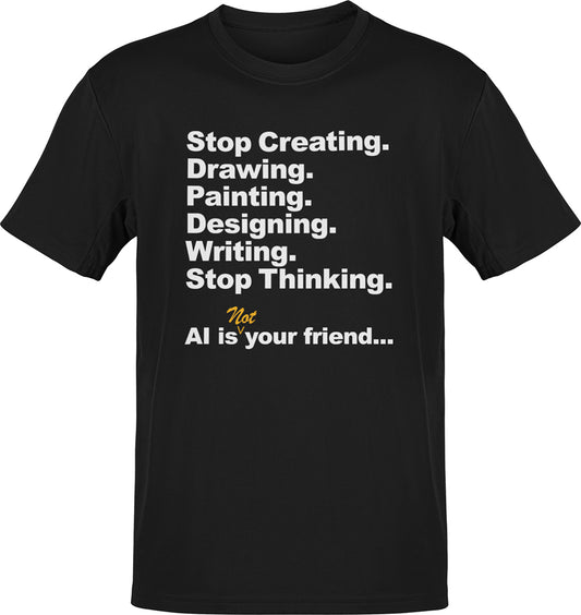 Premium AI Is Not Your Friend Unisex Tee
