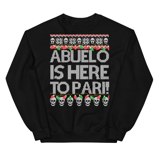 Abuelo is Here To Pari Sweatshirt OG Navidad Sweatshirt