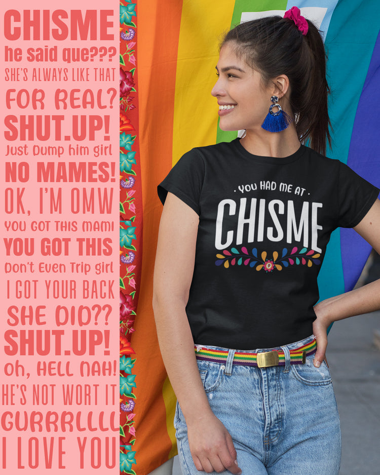 You Had Me At Chisme Unisex T-Shirt