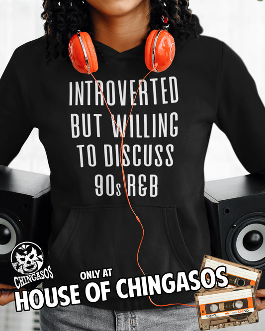 Introverted But Willing To Discuss 90s R&B Hoodie