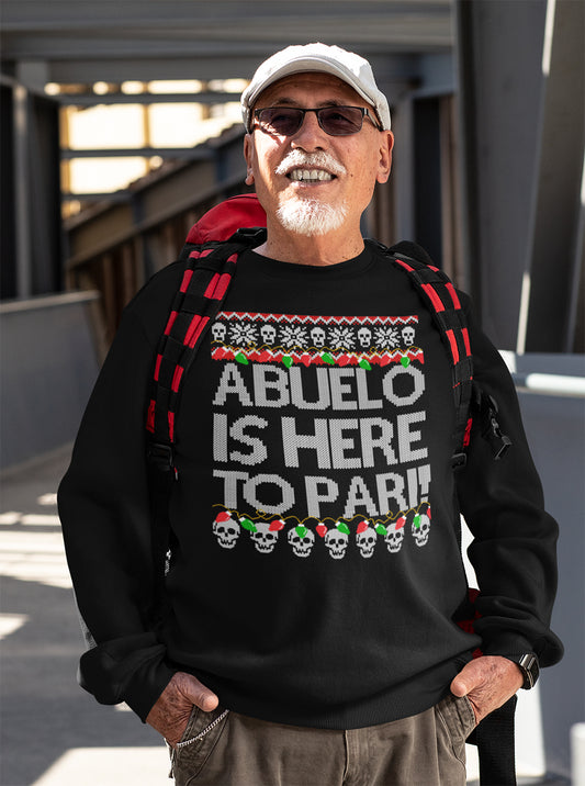 Abuelo is Here To Pari Sweatshirt OG Navidad Sweatshirt