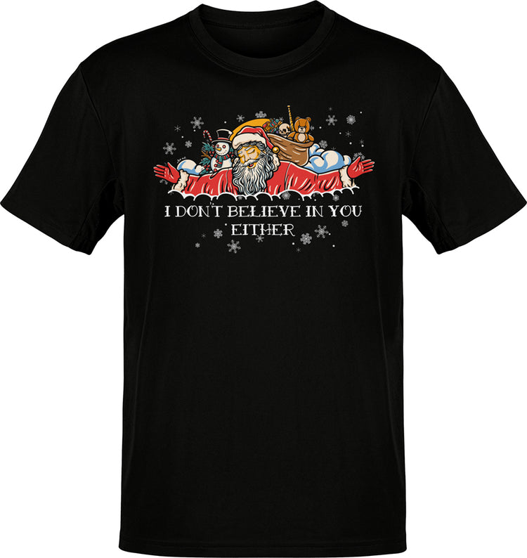 Premium I Don't Believe In You Either Santa T-shirt - Because I'm A Believer