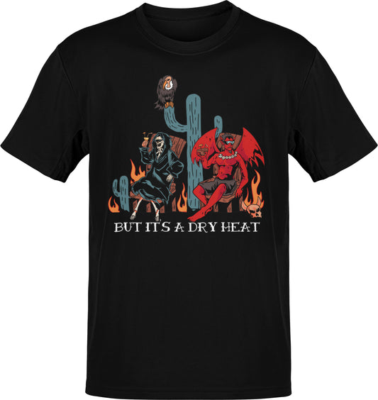 But It's A Dry Heat Scorcher T-shirt