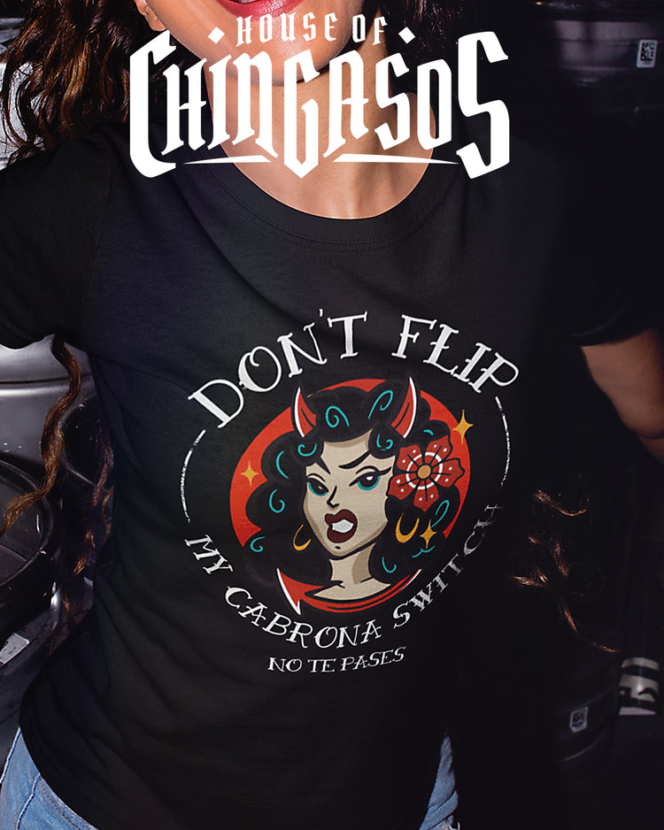 Women's Don't Flip My Cabrona Switch t-shirt