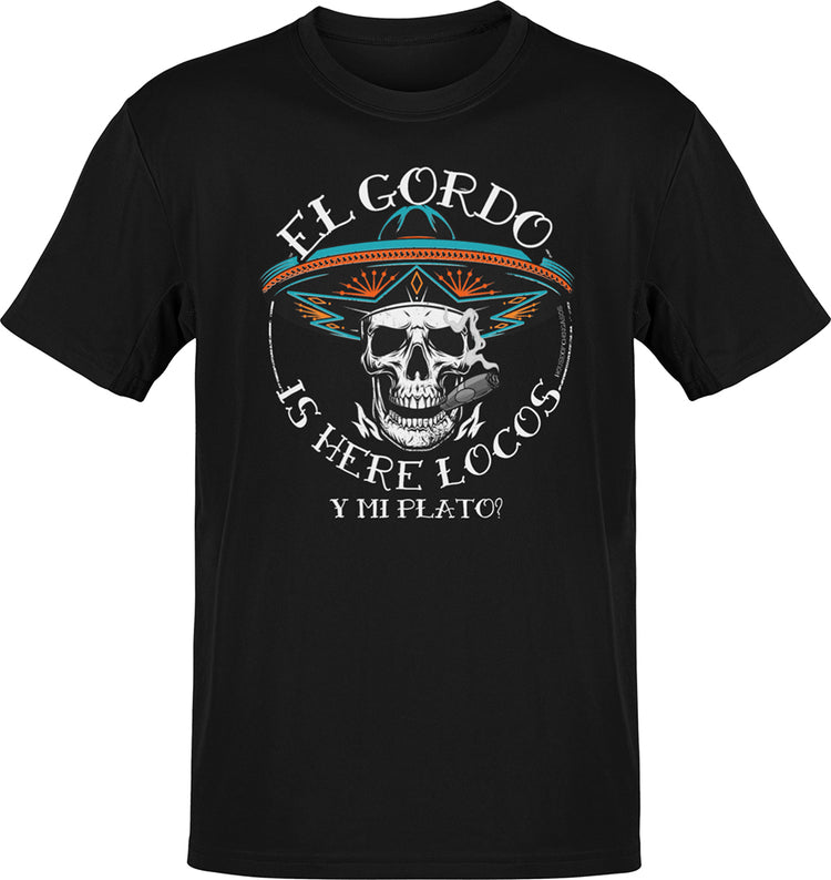 Premium El Gordo Is Here Locos OG T-shirt