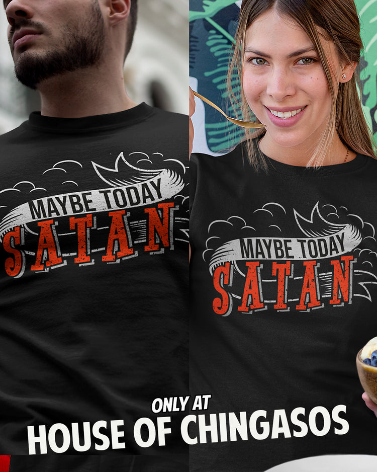 Premium Maybe Today Satan T-shirt