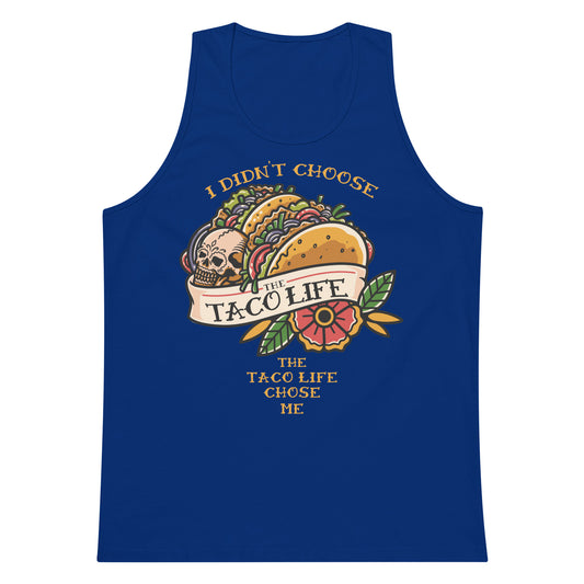 Men’s premium The Taco Life Chose Me tank top