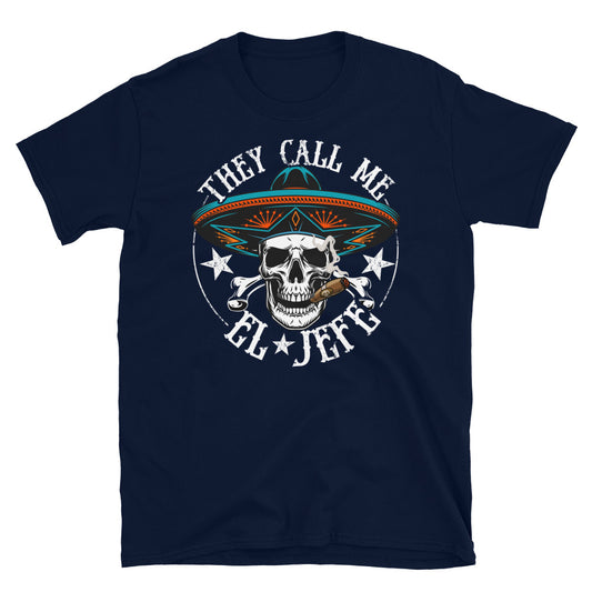 They Call Me El Jefe Chingon OG T-Shirt