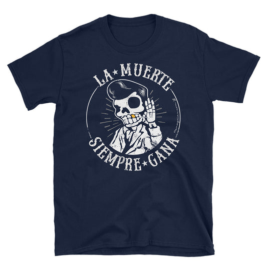 Death Always Wins - La Muerte Greaser T-Shirt