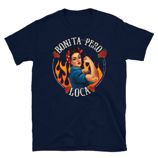 Bonita Pero Loca Chingona T-Shirt