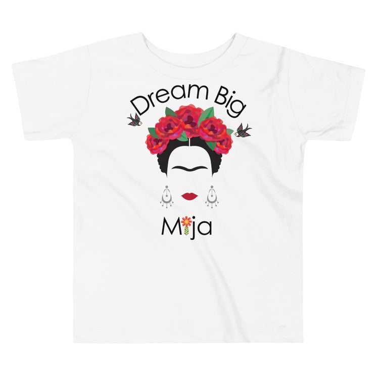 Dream Big Mija Chingona Toddlers Tee