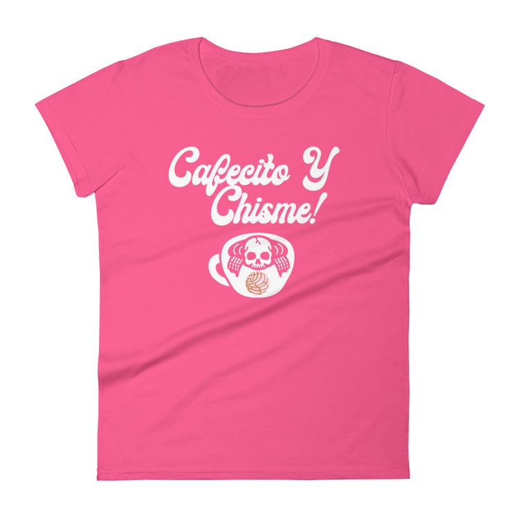 Cafecito Y Chisme Ladie's T-Shirt