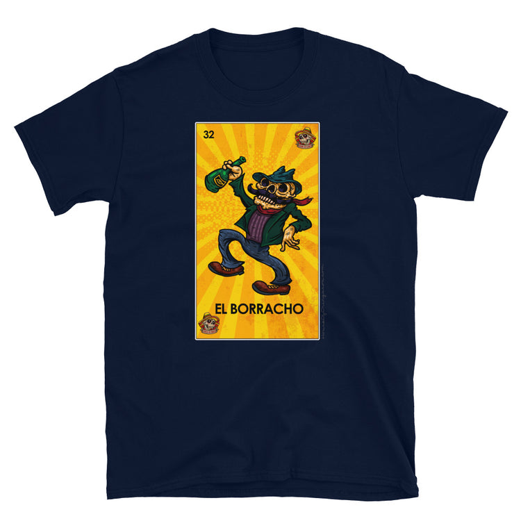El Borracho Loteria Chingon T-Shirt