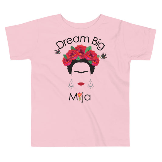Dream Big Mija Chingona Toddlers Tee