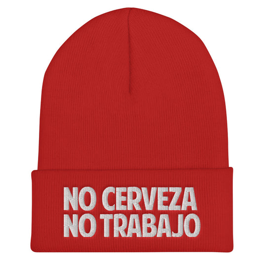 No Cerveza No Trabajo  Beanie - Best Beanie For The OGs