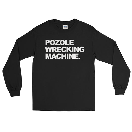POZOLE Wrecking Machine Long Sleeve Tee
