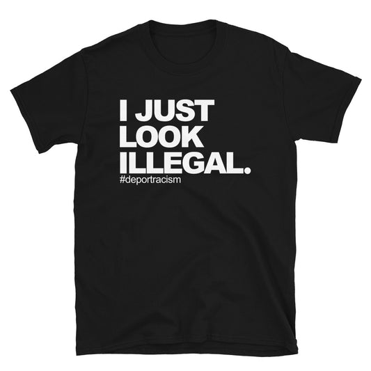 I Just Look Illegal Chingon OG T-Shirt