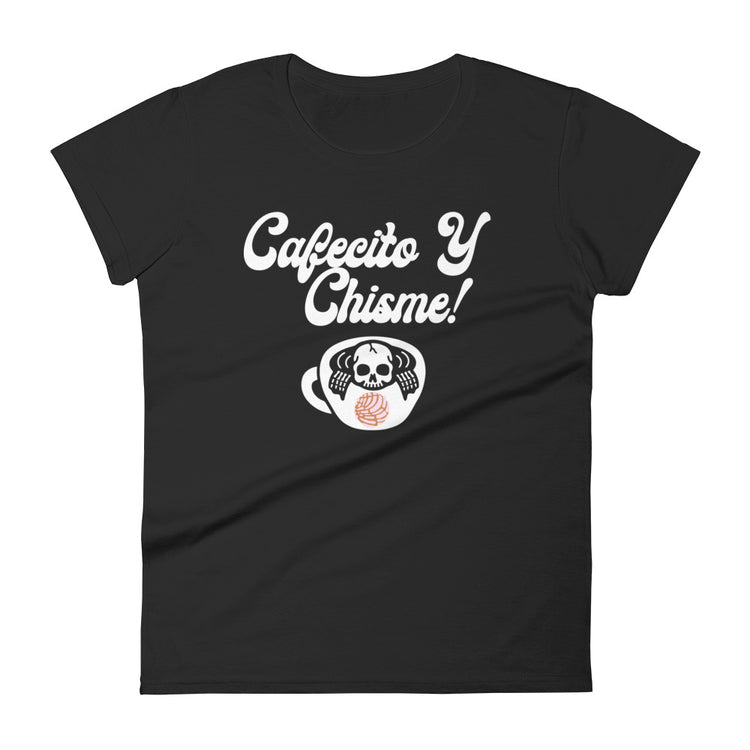 Cafecito Y Chisme Ladie's T-Shirt
