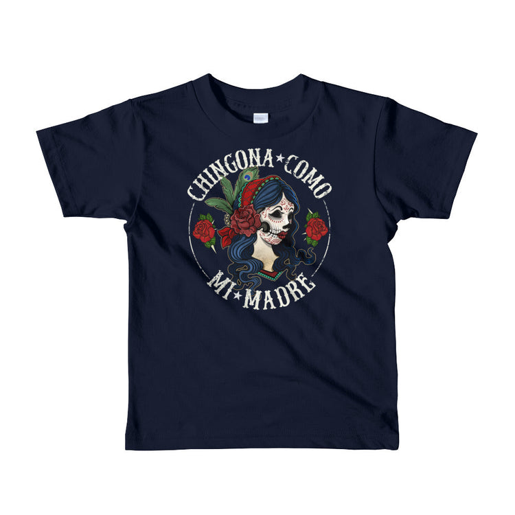 Youth 2-6 Yrs  Chingona Como Mi Madre T-Shirt