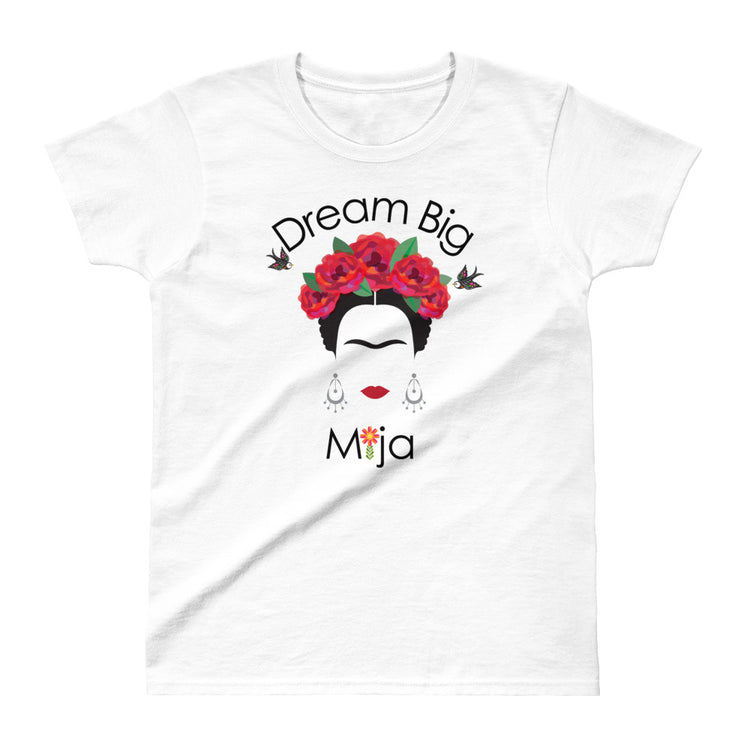 Dream Big Mija Chingona Ladies' T-shirt