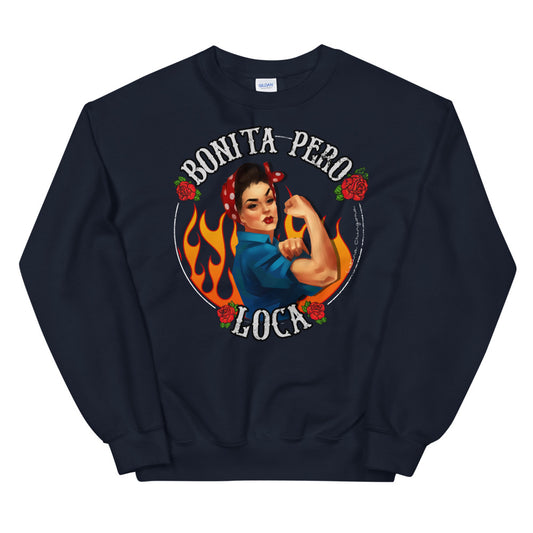 Bonita Pero Loca Chingona Unisex Sweatshirt