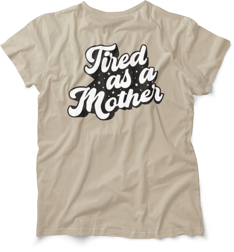Tired As Mother Premium T-Shirt
