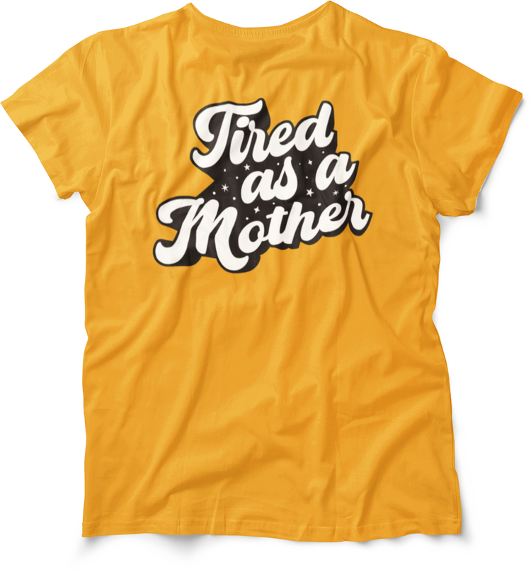 Tired As Mother Premium T-Shirt