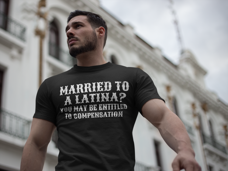 Married To A Latina? Chingon  T-Shirt