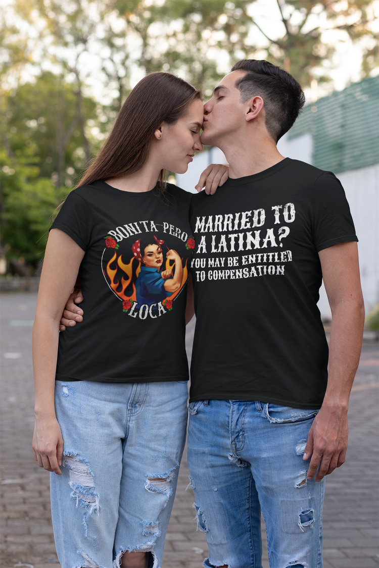 Married To A Latina? Chingon  T-Shirt